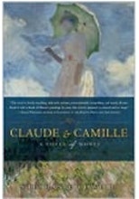 Stephanie Cowell Claude & Camille: A Novel of Monet 